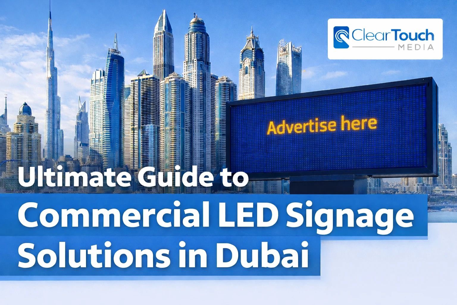 Ultimate Guide to Commercial LED Signage Solutions in Dubai
